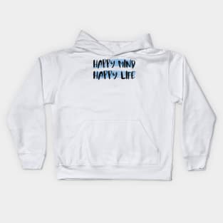 Happy Mind Happy Life Kids Hoodie